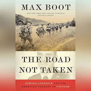 The Road Not Taken, Max Boot