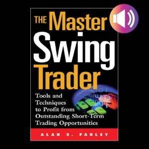The Master Swing Trader Tools and Te..., Alan S. Farley