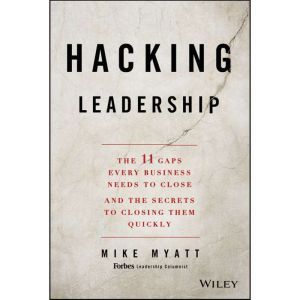 Hacking Leadership, Mike Myatt