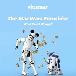 The Star Wars Franchise What Went Wr..., Wisecrack