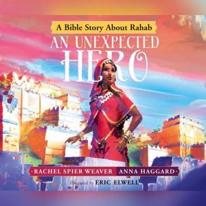 Unexpected Hero, An, Rachel Spier Weaver