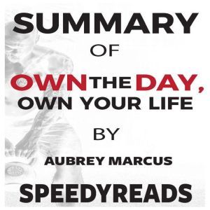 Summary of Own the Day, Own Your Life..., SpeedyReads