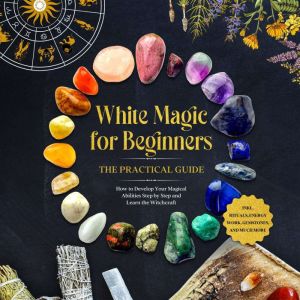White Magic for Beginners The Pract..., Aja Devi