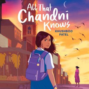 All That Chandni Knows, Khushboo Patel