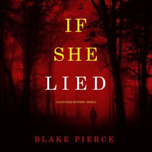 If She Lied (A Kate Wise MysteryBook 8)