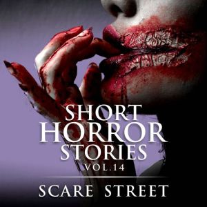 Short Horror Stories Vol. 14, Scare Street