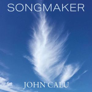 SongMaker, John Calu