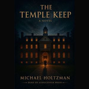 The Temple Keep, Michael Holtzman