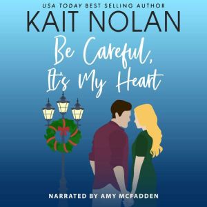 Be Careful, It's My Heart: A Small Town Southern Romance