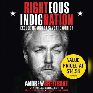 Righteous Indignation, Andrew Breitbart