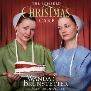 The Lopsided Christmas Cake, Wanda E Brunstetter
