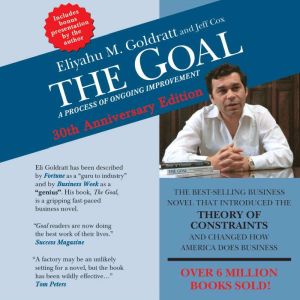 The Goal A Process of Ongoing Improvement - 30th Anniversary Edition, Eliyahu Goldratt