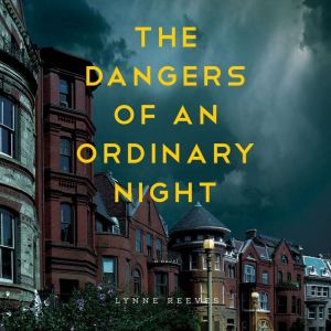 The Dangers of an Ordinary Night, Lynne Reeves