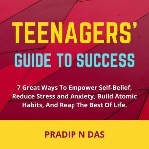 Teenagers Guide to Success, Pradip N Das