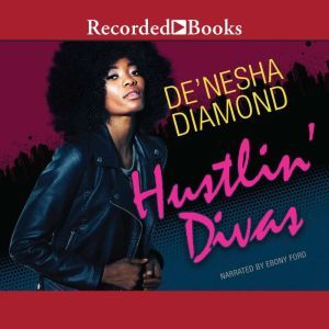 Hustlin Divas, DeNesha Diamond