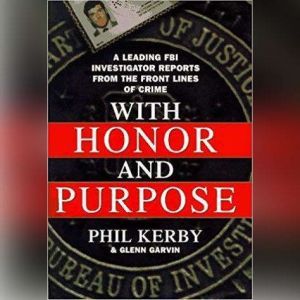 With Honor and Purpose, Phil Kerby