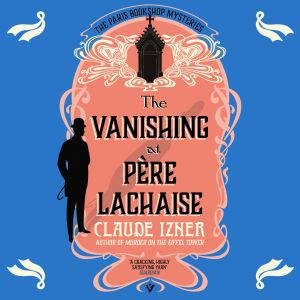 The Vanishing at PereLachaise, Claude Izner