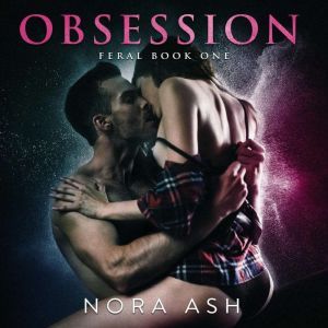 Feral Obsession, Nora Ash