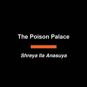 The Poison Palace, Shreya Ila Anasuya