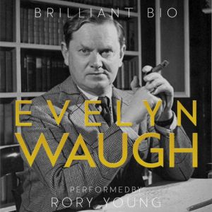 Evelyn Waugh: The Complete Life Story