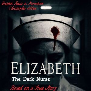 Elizabeth - The Dark Nurse