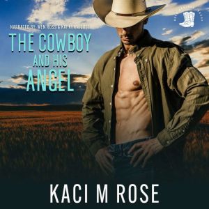 The Cowboy and His Angel: A Steamy Preacher Romance