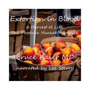 Extortion in Blood: Harvest of Lies: The Produce Market Mysteries