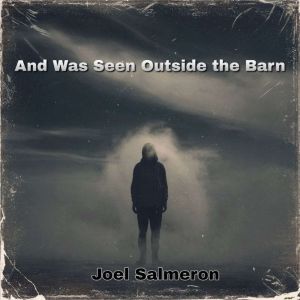 And Was Seen Outside the Barn