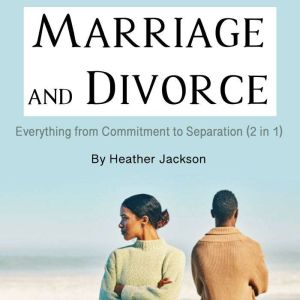 Marriage and Divorce, Heather Jackson