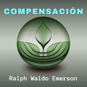 Compensacion, Ralph Waldo Emerson
