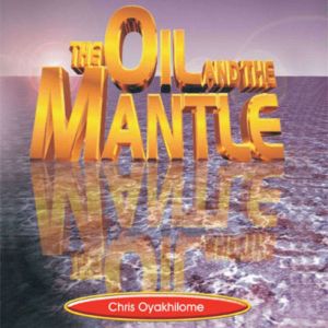 The Oil and The Mantle, Chris Oyalhilome, D.Sc., D.D.