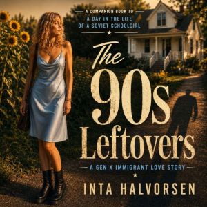 The 90s Leftovers, Inta Halvorsen