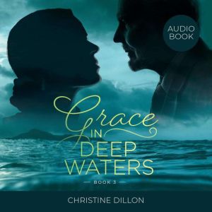 Grace in Deep Waters, Christine Dillon