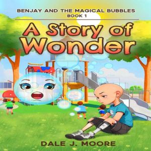 A Story of Wonder, Dale J. Moore