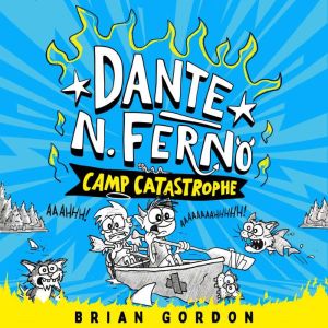 Dante N. Ferno Camp Catastrophe, Brian Gordon