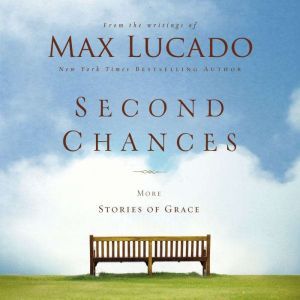 Second Chances, Max Lucado