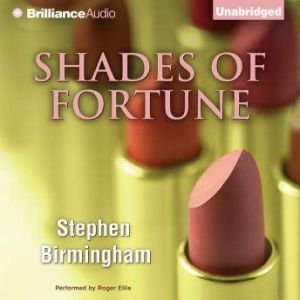 Shades of Fortune, Stephen Birmingham