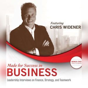 Made for Success in Business, Chris Widener