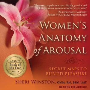 Women's Anatomy of Arousal Secret Maps to Buried Pleasure, Sheri Winston