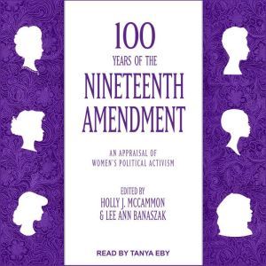100 Years of the Nineteenth Amendment..., Holly J. McCammon