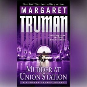 Murder at Union Station, Margaret Truman