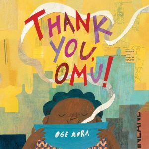 Thank You, Omu!, Oge Mora