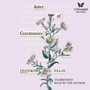 Aster of Ceremonies: Poems