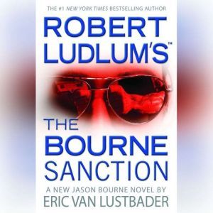 Robert Ludlum's (TM) The Bourne Sanction, Eric Van Lustbader