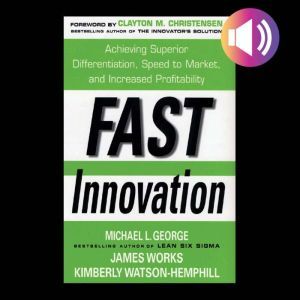 Fast Innovation Achieving Superior D..., Clayton M. Christensen
