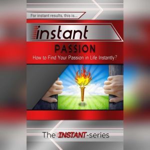 Instant Passion, The INSTANTSeries