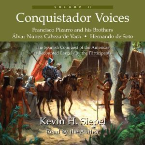 Conquistador Voices, vol II, Kevin H. Siepel