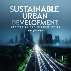 Sustainable Urban Development: Strategies for Greener Cities