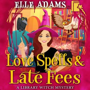 Love Spells  Late Fees, Elle Adams
