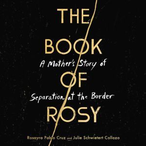 The Book of Rosy, Rosayra Pablo Cruz